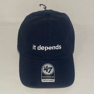 47’Brand Clean Up Adjustable Baseball Cap W/ embroidered ‘it depends’ Phrase O/S